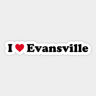 I love Evansville Sticker